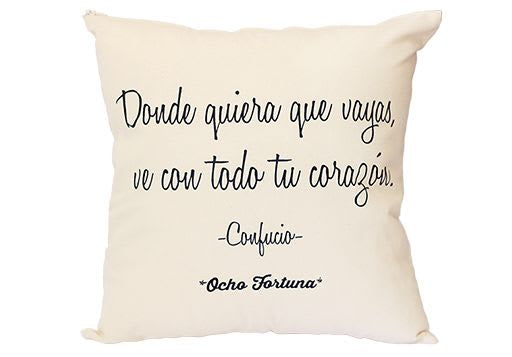 Ocho Fortuna Cojín Ve con el corazón (Confucio)