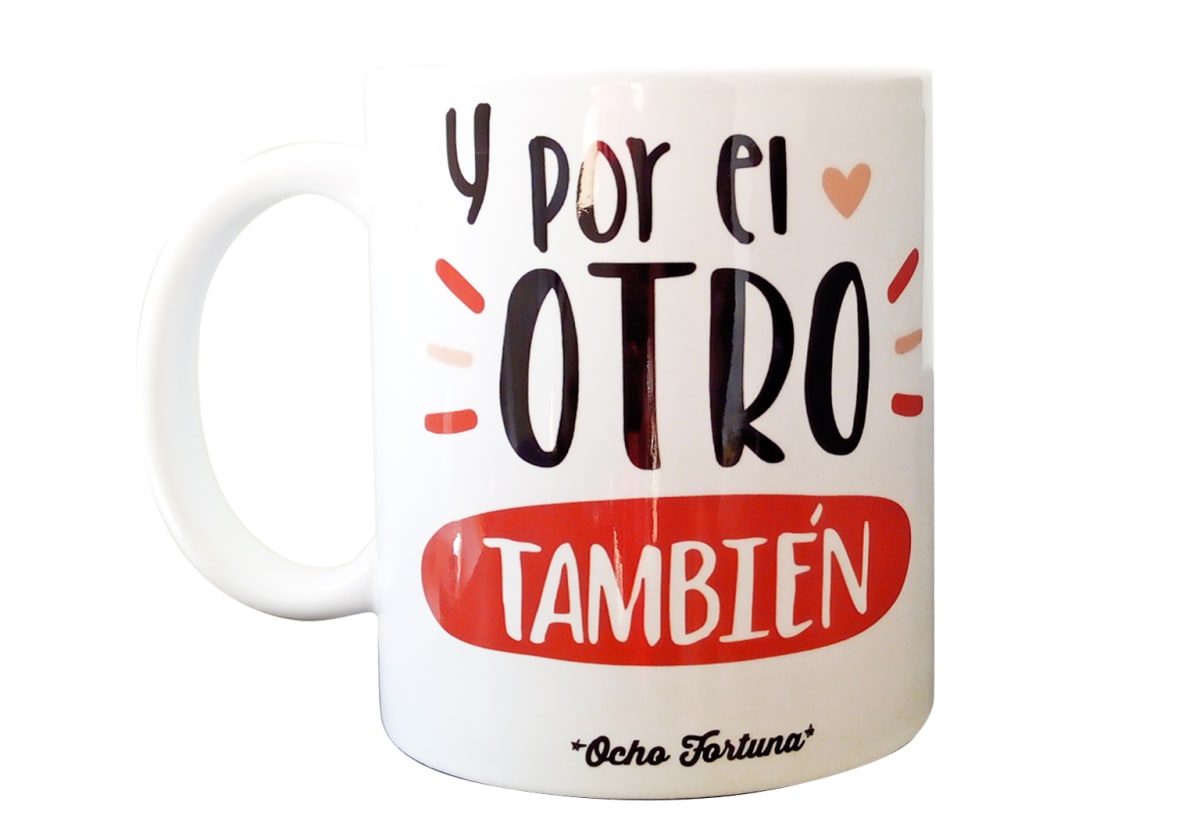 Ocho Fortuna Tazón Por un lado me gustas...