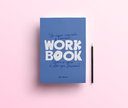 Workbook: Un cierre consciente y renovado; vamos a crear el año que deseamos!